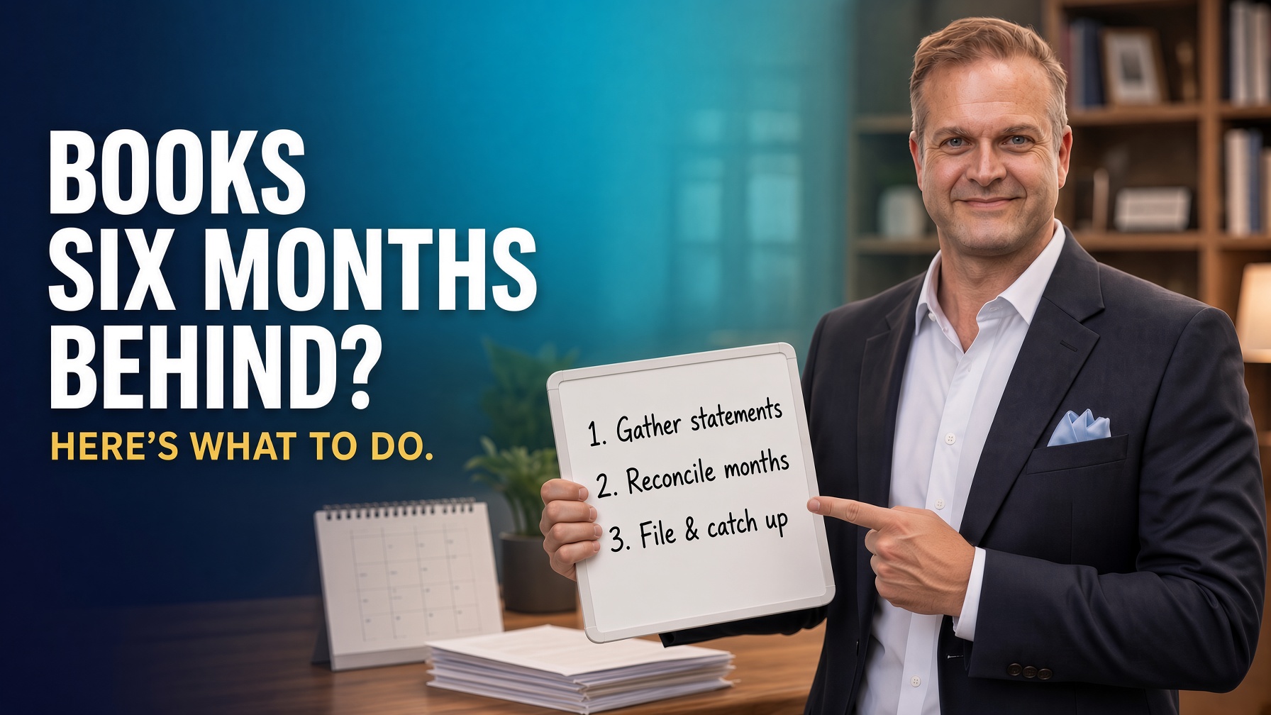 Aaron Novinger in a navy suit with a clean financial-records background and the headline “Books Six Months Behind? Here’s What to Do.”